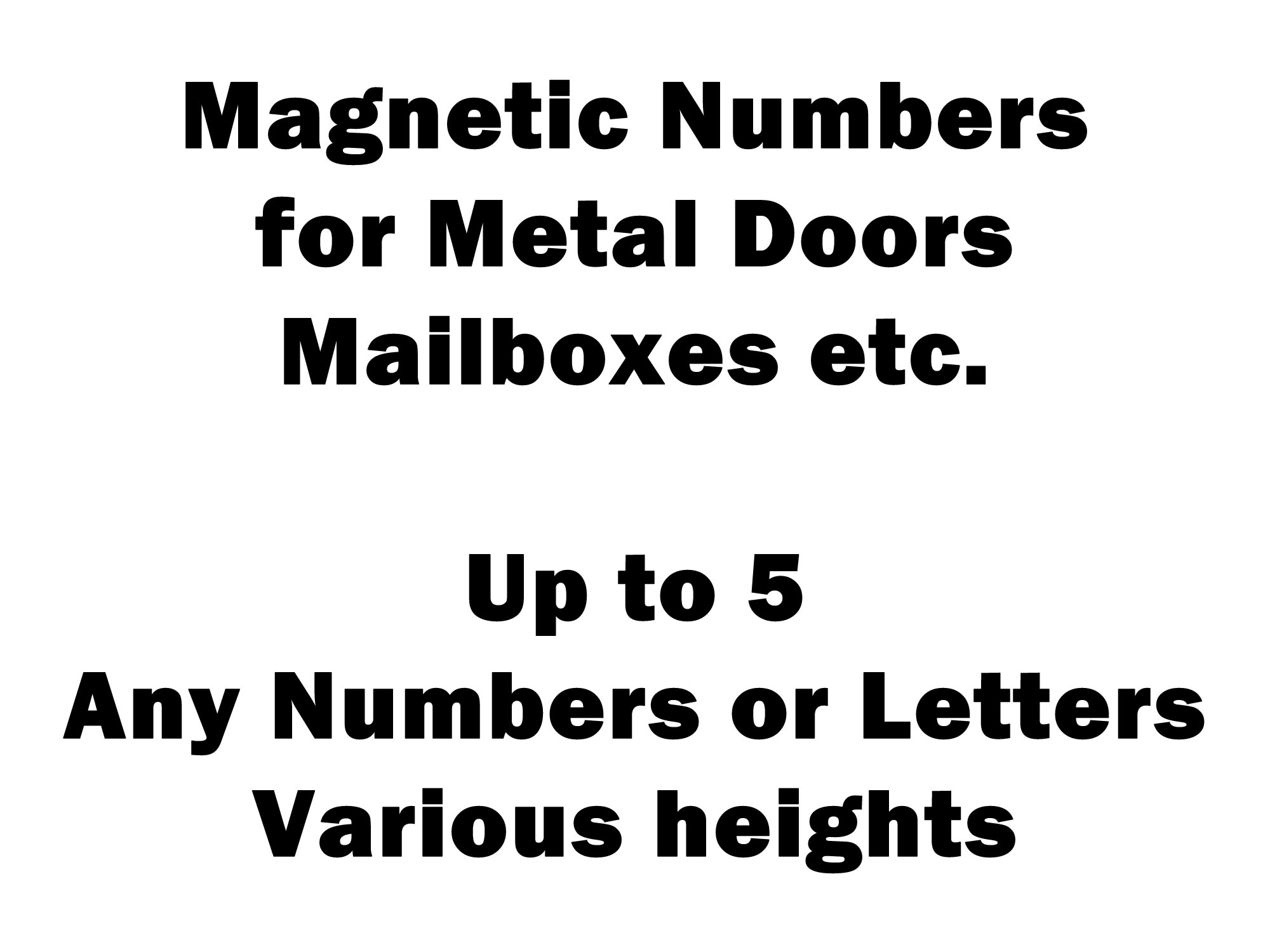 up to 5 Custom Magnetic Numbers Various Heights.