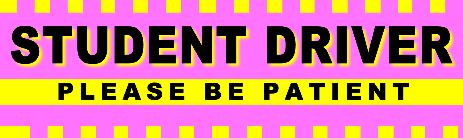 Student Driver Please Be Patient Vinyl Sticker, Window Cling or Magnet in UV Laminate Coating
