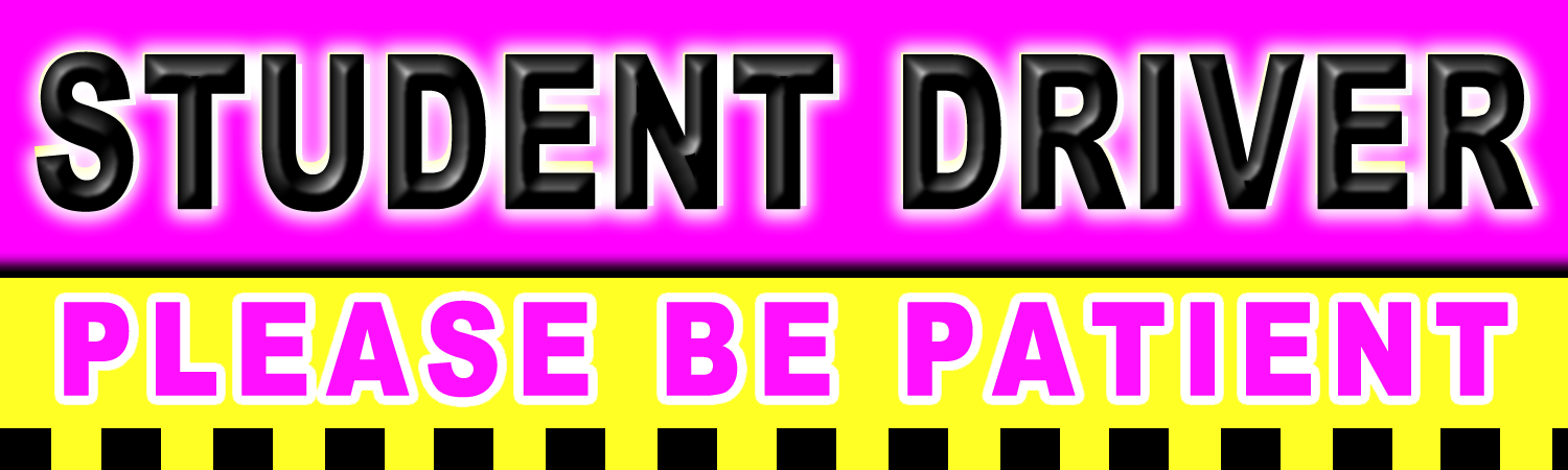 Student Driver Please Be Patient Vinyl Sticker, Window Cling or Magnet in UV Laminate Coating
