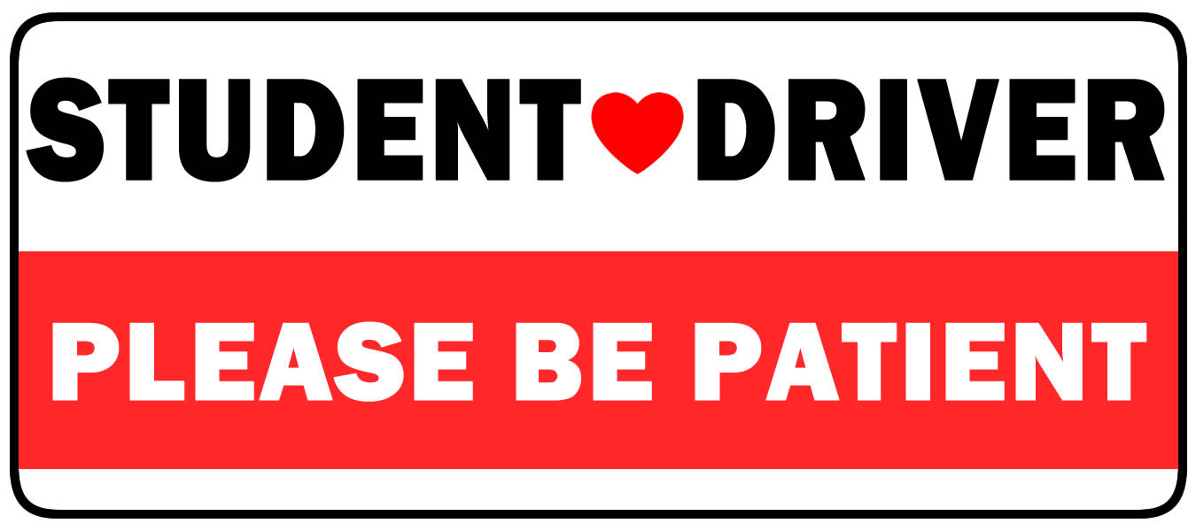 Student Driver Please Be Patient Vinyl Sticker, Window Cling or Magnet in UV Laminate Coating