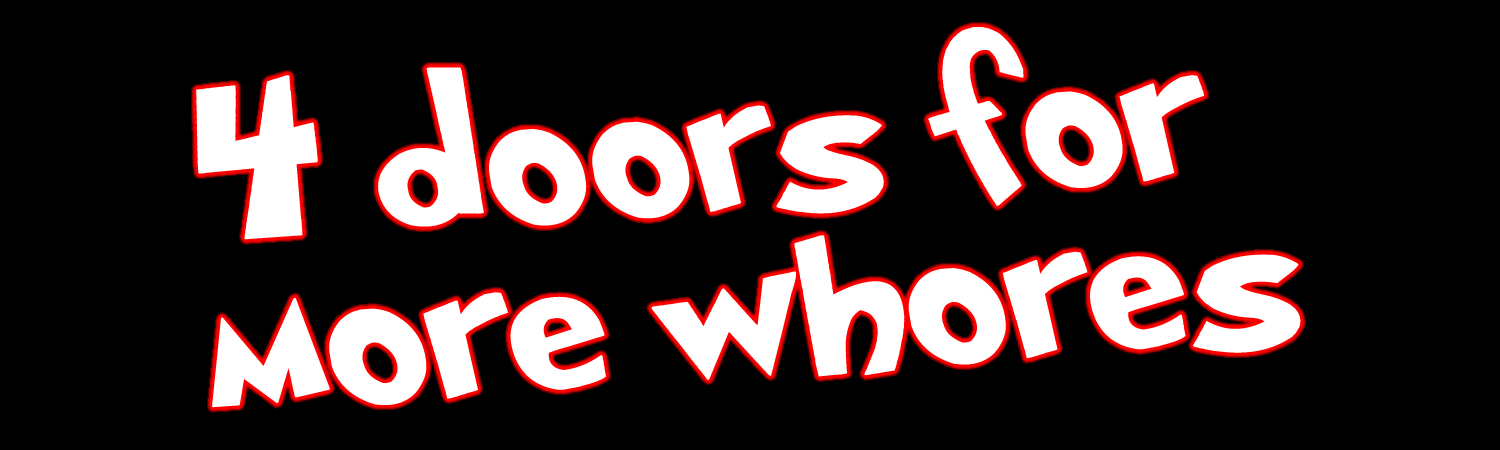 4 doors for more whores Custom Vinyl Bumper Sticker, Window Cling or Magnet in UV Laminate Coating