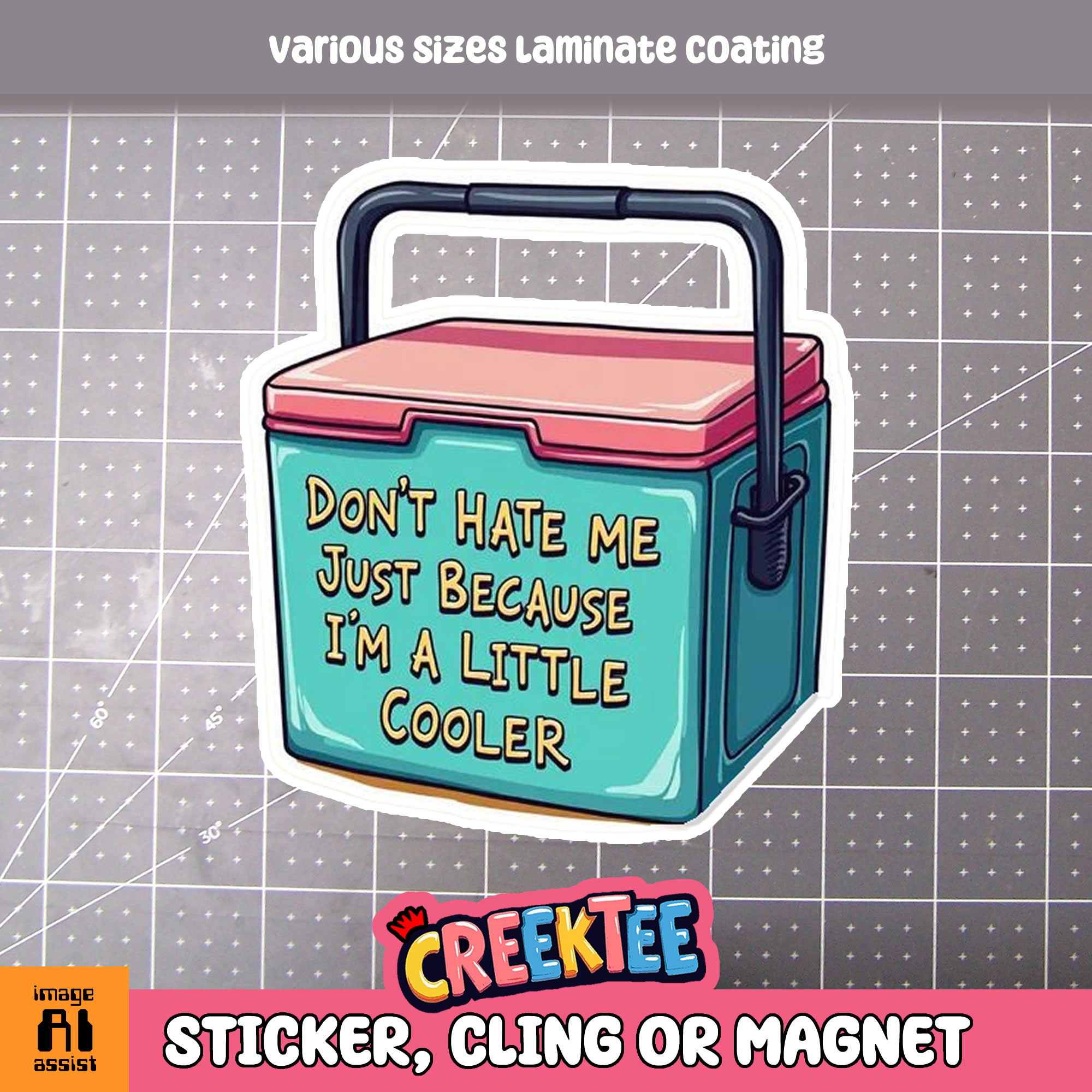 Don t Hate Me Just Because I m A Little Cooler Die Cut Vinyl Sticker  Window Cling or Magnet with Laminate Coating in Various Sizes