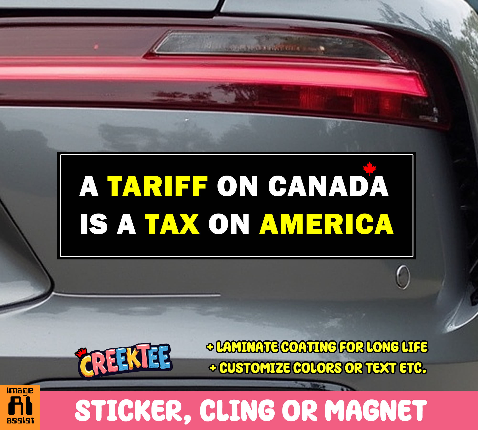 A Tariff on Canada is A Tax on America Vinyl Bumper Sticker  Window Cling or Magnet in UV Laminate Coating and Various Sizes