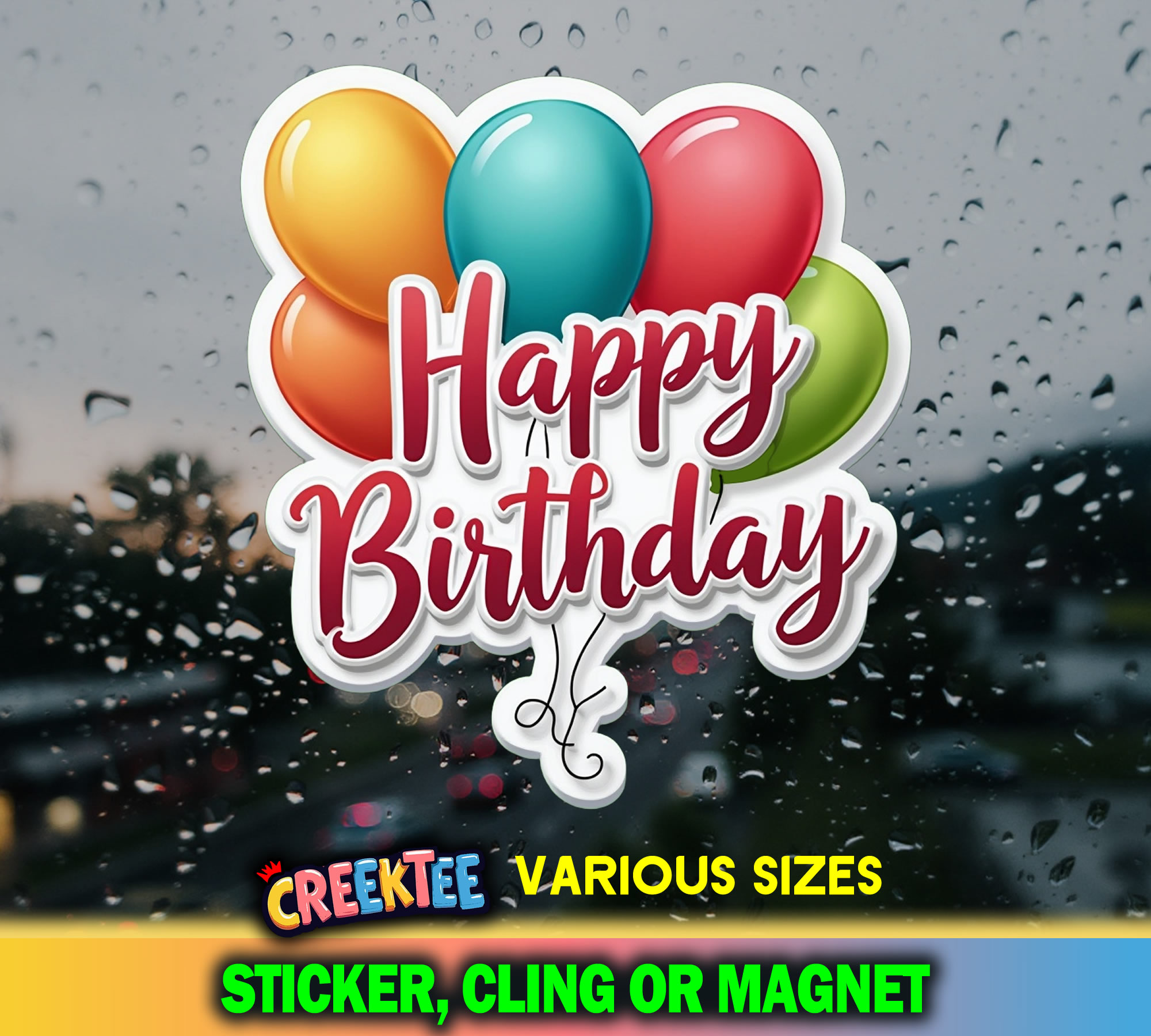 Happy Birthday Die Cut Vinyl Sticker  Window Cling or Magnet with Laminate Coating in Various Sizes