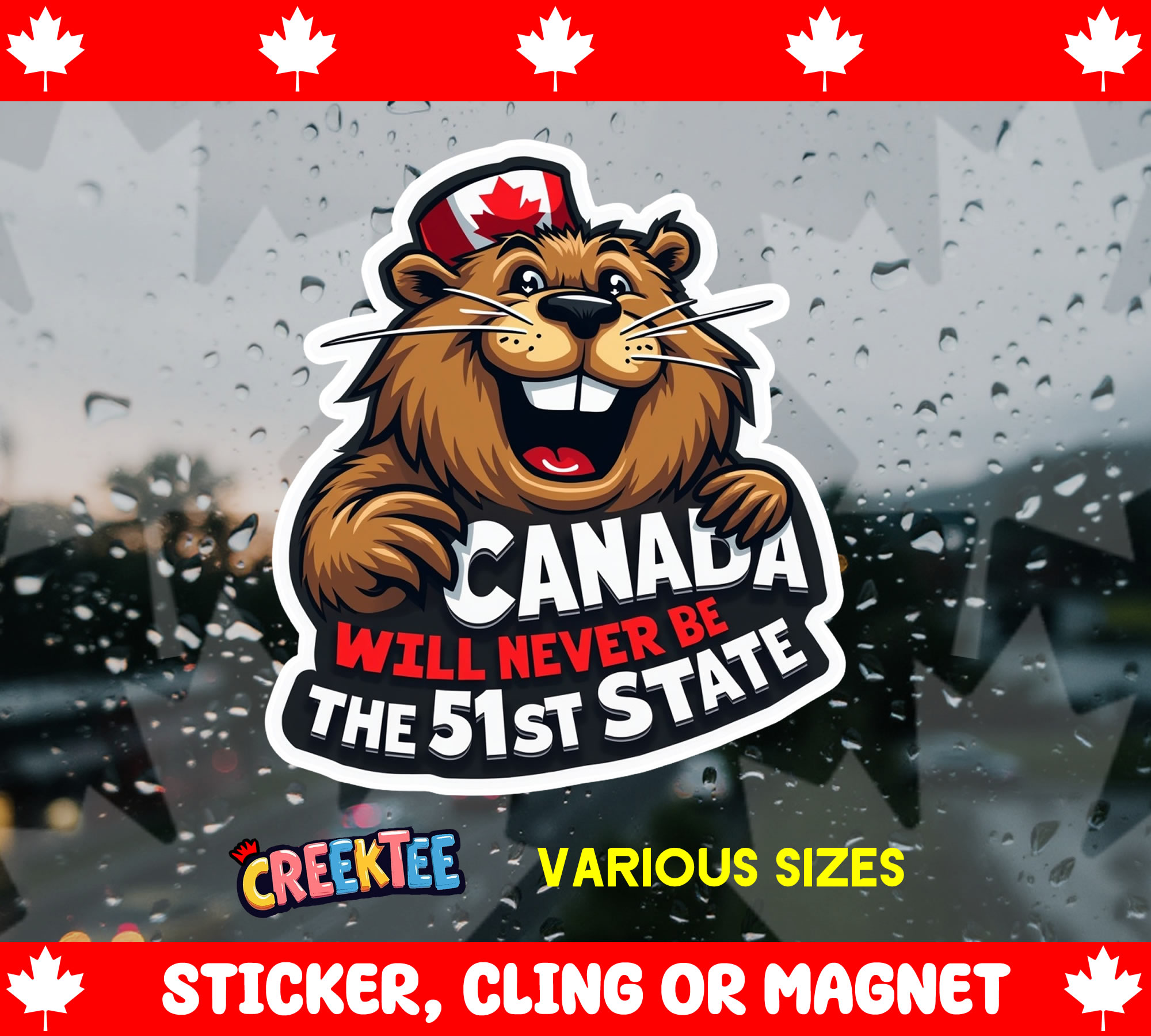 Canada will Never be the 51st State Die Cut Vinyl Sticker  Window Cling or Magnet with Laminate Coating in Various Sizes