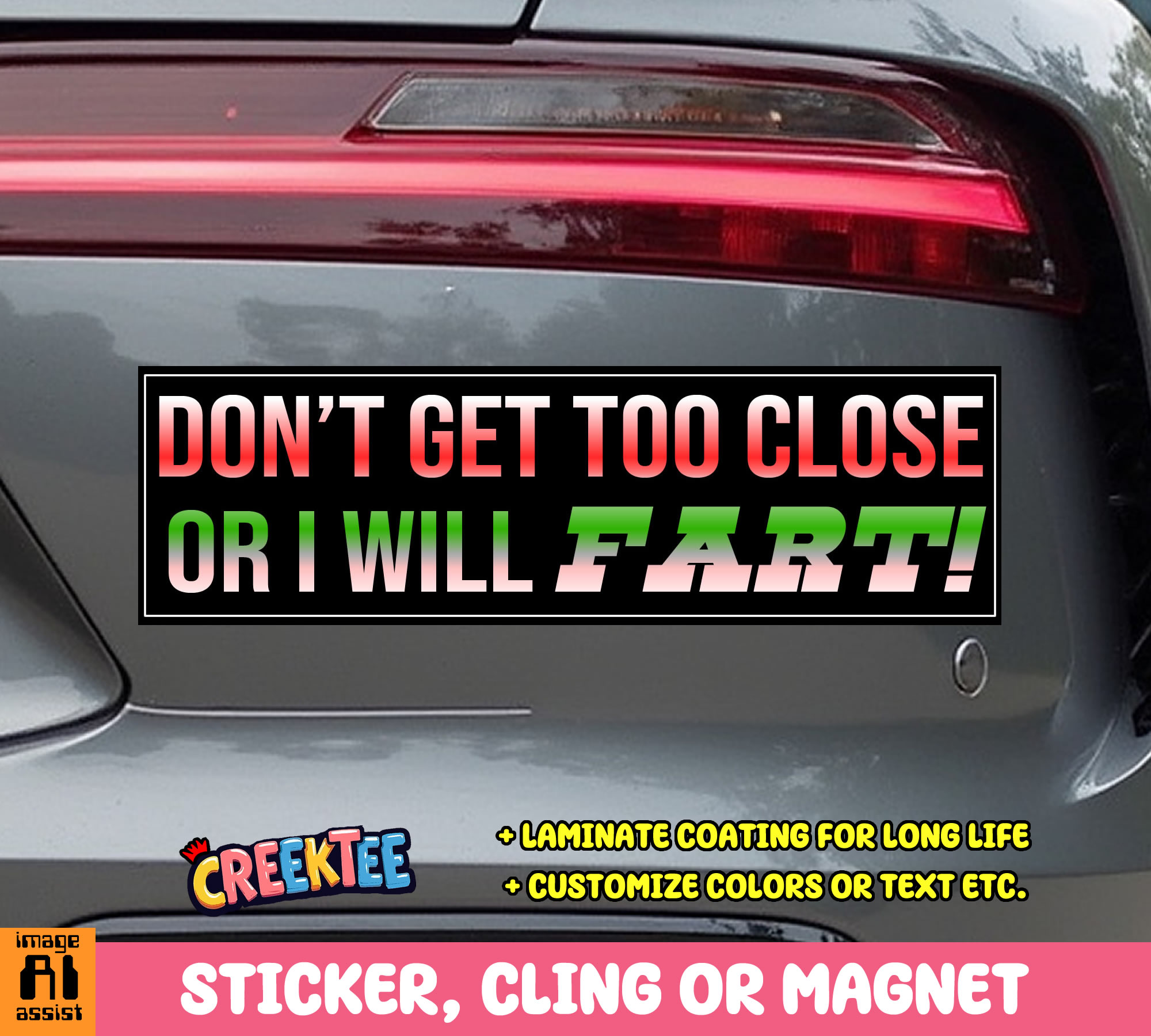 Don t Get Too Close or I Will Fart  Vinyl Bumper Sticker  Window Cling or Bumper Sticker Magnet in UV Laminate Coating
