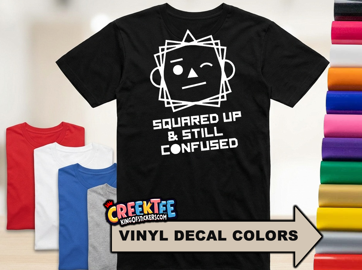 Squared Up   Still Confused Geometric Fun HTV Vinyl Print Tee Various Colors and Sizes